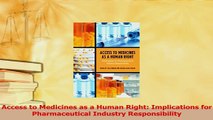 Download  Access to Medicines as a Human Right Implications for Pharmaceutical Industry  Read Online