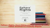 Read  Fathers Rights HardHitting and Fair Advice for Every Father Involved in a Custody Ebook Free
