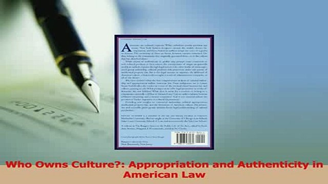 Download Who Owns Culture Appropriation and Authenticity in American Law Read Online