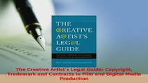 Read  The Creative Artists Legal Guide Copyright Trademark and Contracts in Film and Digital Ebook Free