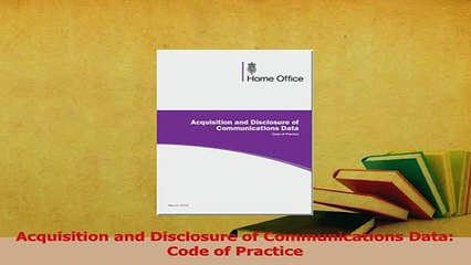 PDF  Acquisition and Disclosure of Communications Data Code of Practice  EBook