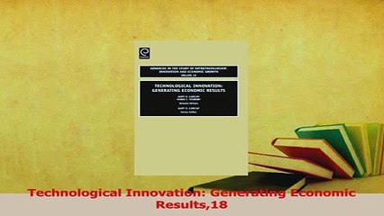 Download  Technological Innovation Generating Economic Results18 Free Books