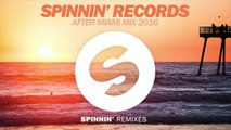 Spinnin Records Miami 2016 - After Mix