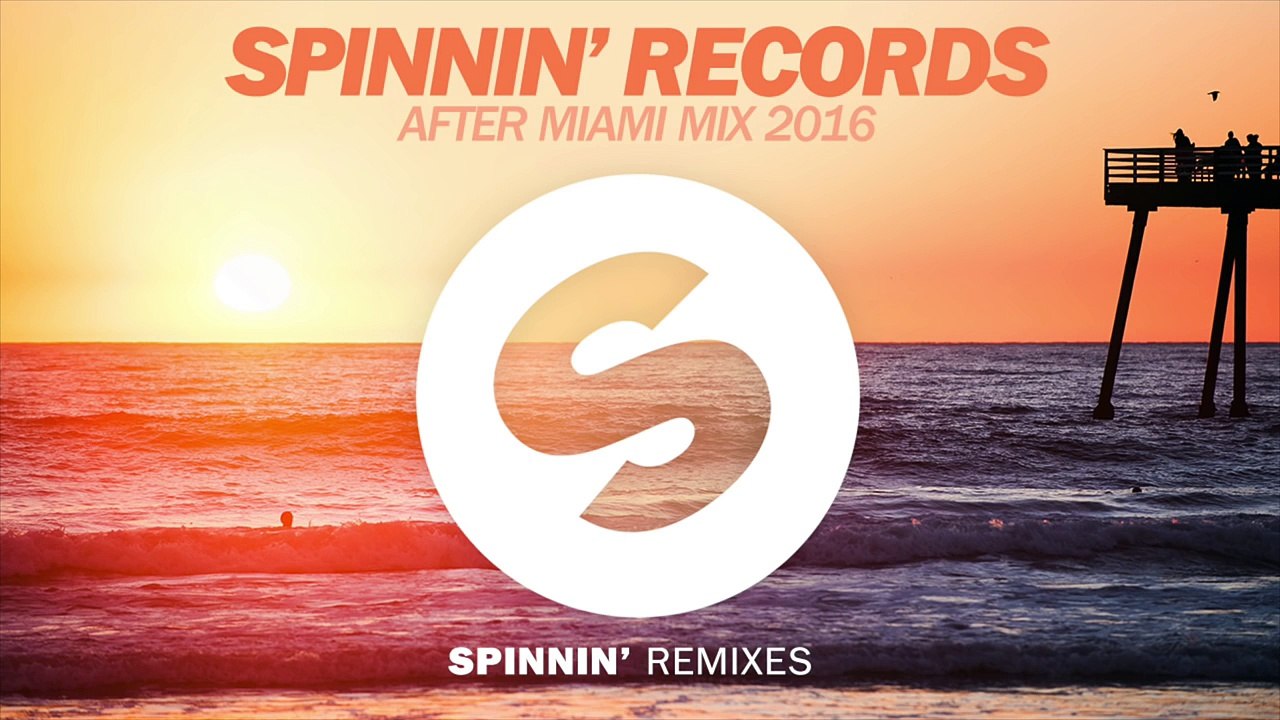 Spinnin Records Miami 2016 - After Mix