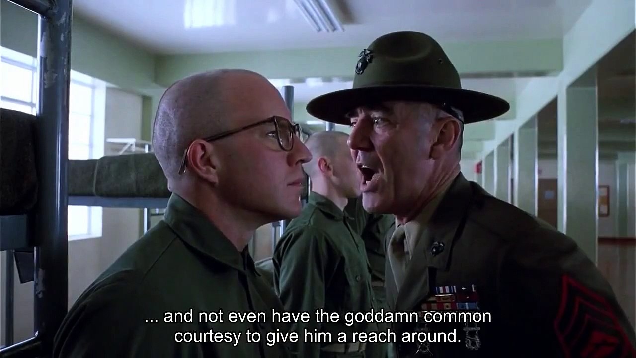 "I'll be watching you" - Full Metal Jacket