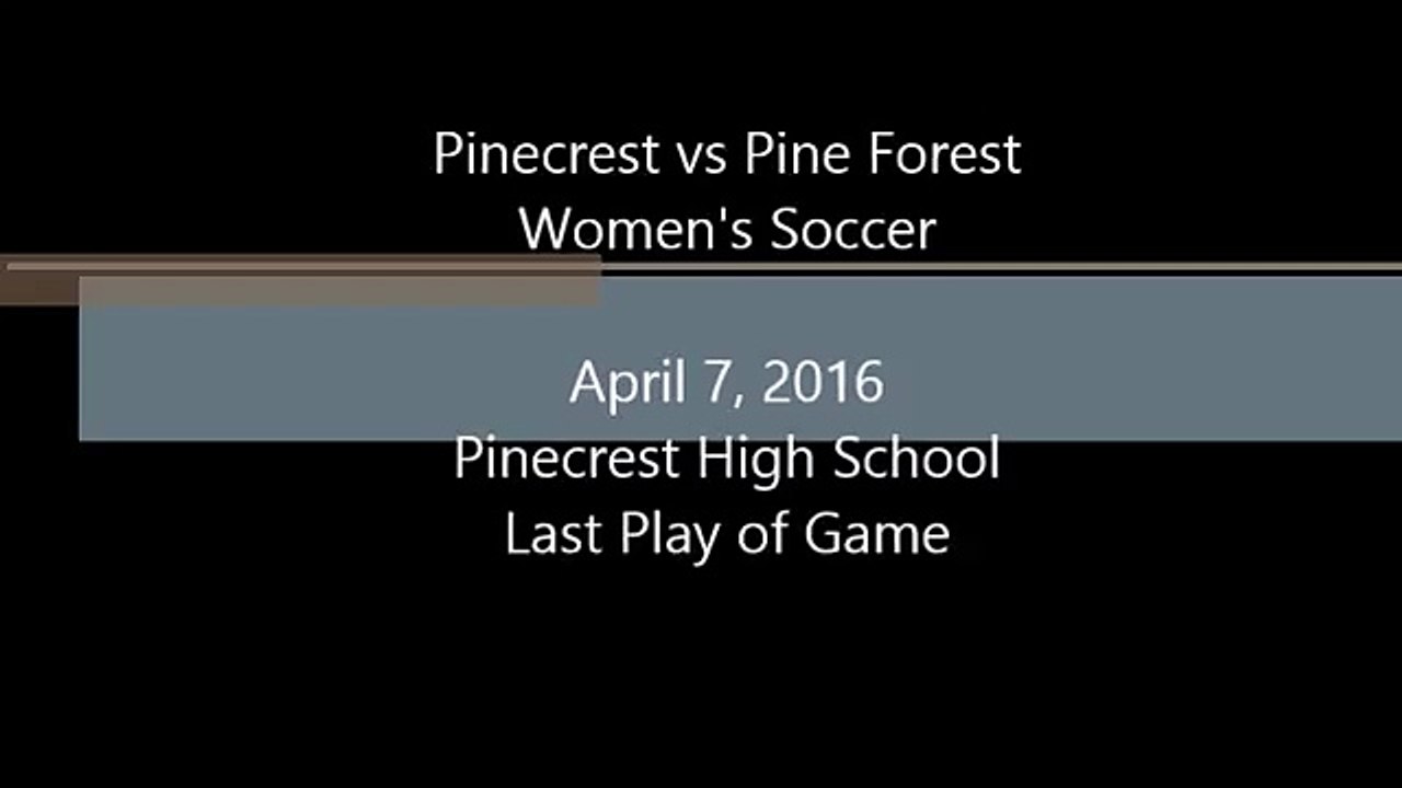 Pinecrest vs Pine Forest Womens Soccer