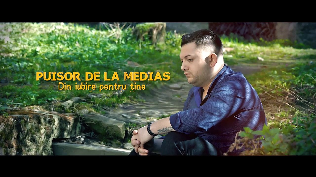 Puisor de la Medias -Din iubire pentru tine 2016 VideoClip Full HD