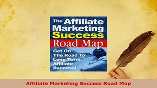PDF  Affiliate Marketing Success Road Map Ebook