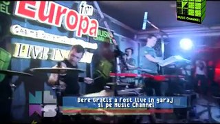 Bere Gratis a fost live in garaj si pe Music Channel
