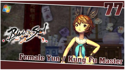 Blade and Soul 【PC】 #77 「Female Yun │ Kung Fu Master」