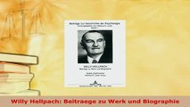 Download  Willy Hellpach Beitraege zu Werk und Biographie Read Online