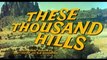 1959 - These Thousand Hills - Duel dans la Boue - 1959