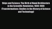 Read Ships and Science: The Birth of Naval Architecture in the Scientific Revolution 1600-1800