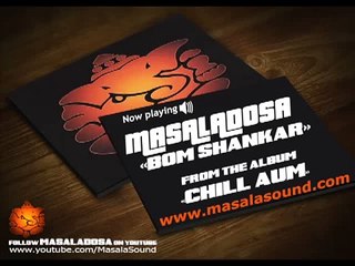 MASALADOSA - BOM SHANKAR (Indian Breakbeat Electro Dub Chillout)