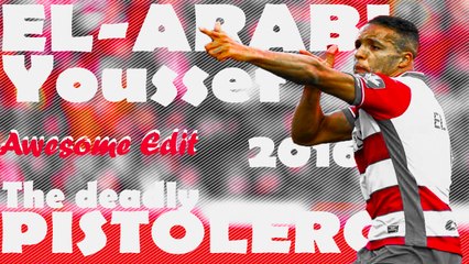 • Youssef El Arabi • The Deadly Pistolero • 2015⁄2016 • يوسف العربي • Awesome Edit • HD
