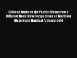 Download Chinese Junks on the Pacific: Views from a Different Deck (New Perspectives on Maritime