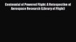 Read Centennial of Powered Flight: A Retospective of Aerospace Research (Library of Flight)