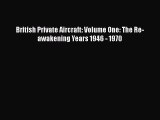 Download British Private Aircraft: Volume One: The Re-awakening Years 1946 - 1970 Ebook Free