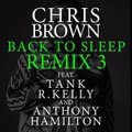 Chris Brown - Back To Sleep (Remix) Feat. Tank, R. Kelly & Anthony Hamilton [New Song]