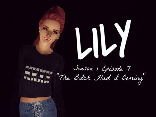 Lily - S.1 E.7 (Sims 3 Series) "The Bitch Had It Coming"
