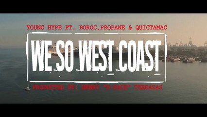 Young Hype feat Bo Roc, Propane & QuicTaMac "We So West Coast"
