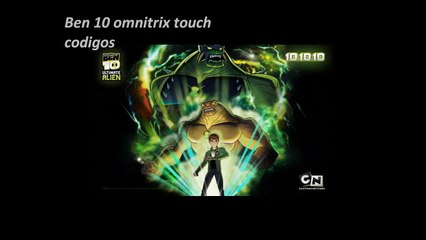 ben 10 omnitrix touch codigos