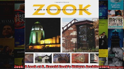 Download  Zook A Look at R Harold Zooks Unique Architecture Full EBook Free