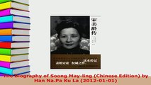PDF  The Biography of Soong Mayling Chinese Edition by Han NaPa Ku La 20120101 PDF Online