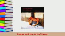 Download  Degas and the Art of Japan Read Online