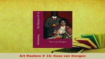 PDF  Art Masters  16 Kees van Dongen Read Online