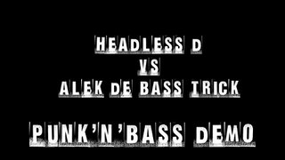 headless D vs Alek.De.Bass.Trick - PUNK'N'BASS unfinished