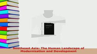 PDF  Southeast Asia The Human Landscape of Modernization and Development Download Online