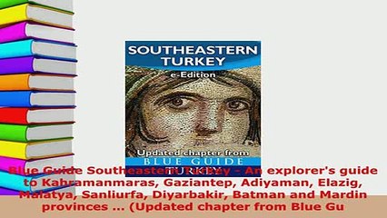 PDF  Blue Guide Southeastern Turkey  An explorers guide to Kahramanmaras Gaziantep Adiyaman Download Full Ebook