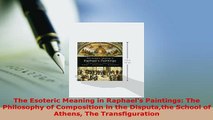 PDF  The Esoteric Meaning in Raphaels Paintings The Philosophy of Composition in the PDF Full Ebook