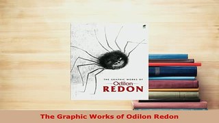 Download  The Graphic Works of Odilon Redon Read Online
