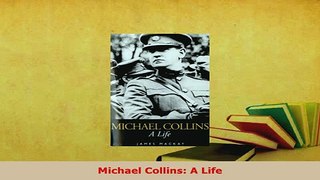 Download  Michael Collins A Life PDF Online