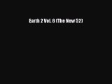 Download Earth 2 Vol. 6 (The New 52)  Read Online