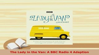 Download  The Lady in the Van A BBC Radio 4 Adaption Read Full Ebook