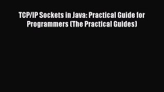 [Read book] TCP/IP Sockets in Java: Practical Guide for Programmers (The Practical Guides)