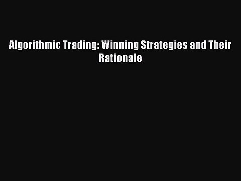 PDF Algorithmic Trading: Winning Strategies and Their Rationale EBook