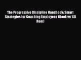 [Read book] The Progressive Discipline Handbook: Smart Strategies for Coaching Employees (Book