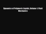 Download Dynamics of Polymeric Liquids Volume 1: Fluid Mechanics Ebook Online