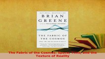 PDF  The Fabric of the Cosmos Space Time and the Texture of Reality  EBook