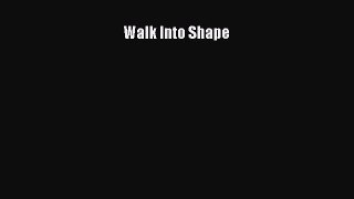 Download Walk Into Shape PDF Free