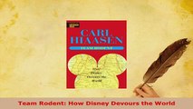 PDF  Team Rodent How Disney Devours the World Download Full Ebook