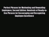 [Read book] Perfect Phrases for Motivating and Rewarding Employees Second Edition: Hundreds