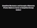 Read Simplified Mechanics and Strength of Materials (Parker/Ambrose Series of Simplified Design