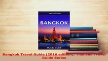 PDF  Bangkok Travel Guide 2016 edition Thailand Travel Guide Series Read Full Ebook