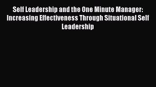 [Read book] Self Leadership and the One Minute Manager: Increasing Effectiveness Through Situational