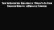 [Read book] Turn Setbacks Into Greenbacks: 7 Steps To Go From Financial Disaster to Financial